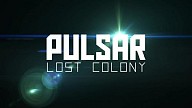 PULSAR: Lost Colony