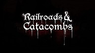 Railroads & Catacombs