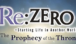 Re:ZERO -Starting Life in Another World- The Prophecy of the Throne