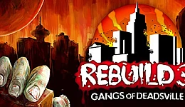 Rebuild 3: Gangs of Deadsville