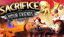 Sacrifice Your Friends