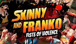 Skinny & Franko: Fists of Violence