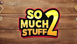 So Much Stuff 2