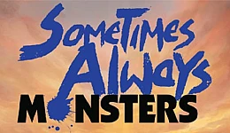 Sometimes Always Monsters