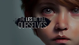The Lies We Tell Ourselves