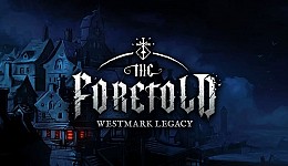 The Foretold: Westmark Legacy