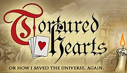 Tortured Hearts - Or How I Saved The Universe. Again.