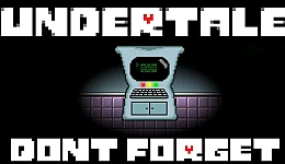 Undertale: Don't Forget