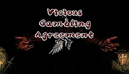 Vicious Gambling Agreement