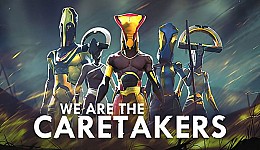 We Are The Caretakers