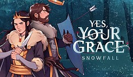 Yes, Your Grace: Snowfall