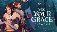 Yes, Your Grace: Snowfall