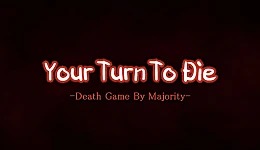 Your Turn To Die -Death Game By Majority-